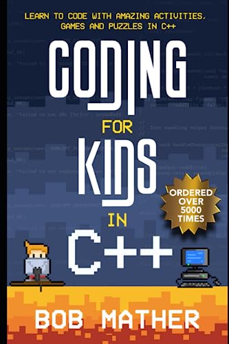 Independently Published Mather, Bob Coding For Kids In C++: Learn To Code With Amazing Activities cover
