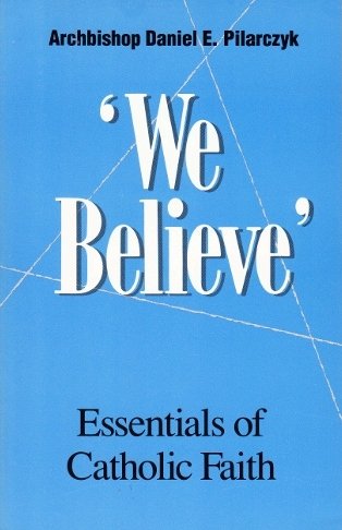 "We Believe" Essentials of Catholic Faith