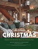 Rustic Christmas Interior Design & Home Decor Magazine: A Cozy Cottage Aesthetic Holiday Atmosphere Guide with Tree, Wreath, Garland & Decorating Ideas