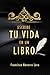 Escribe Tu Vida en un Libro (Spanish Edition)