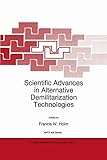 Scientific Advances in Alternative Demilitarization Technologies (NATO Science Partnership Subseries: 1, 6)