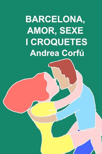 Barcelona, Amor, Sexe i Croquetes: 1 (Les Germanes Greenwald)
