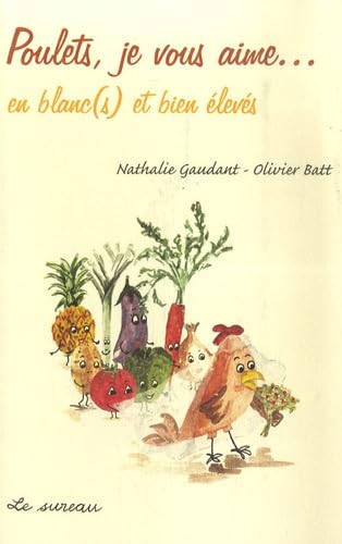 Poulets, je vous aime... en blanc(s) et bien élevés