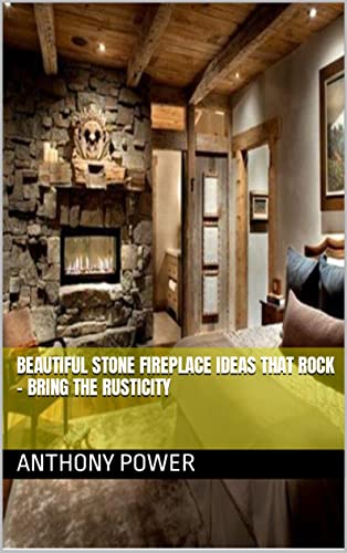 Beautiful Stone Fireplace Ideas That Rock – Bring The Rusticity