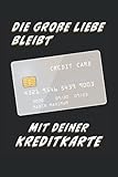 DIE GROßE LIEBE BLEIBT MIT DEINER KREDITKARTE: Terminplaner für 2022. Geeignet als Kalender, Notizbuch und Tagebuch mit 120 Seiten.