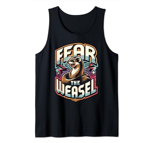 Fear The WEASEL T-Shirt WEASELS Weasel TShirt Weasel Tank Top