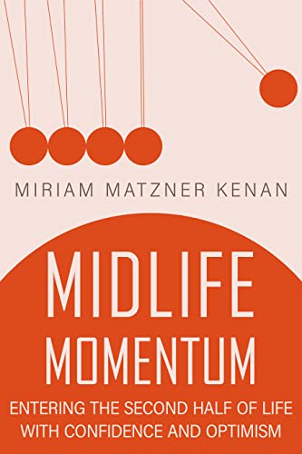 Midlife Momentum: Entering The Second Half Of Life With Confidence And Optimism #TOP11