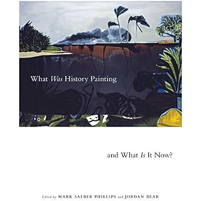 What Was History Painting and What Is It Now?