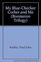My Blue-Checker Corker and Me 0899194729 Book Cover