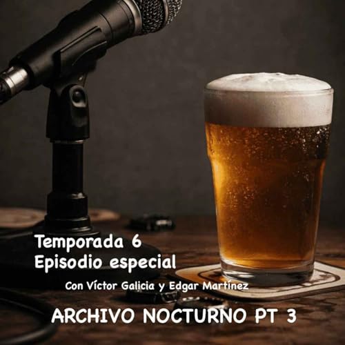 Archivos nocturnos Pt.3