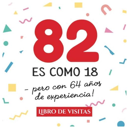 82 es como 18 - pero con 64 años de experiencia: Libro de Visitas para el 82 cumpleaños – Decoración y regalos originales para hombre y mujer - 82 ... para felicitaciones y fotos de los invitados