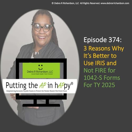 Episode 374: 3 Reasons Why It&rsquo;s Better to Use IRIS and Not FIRE for 1042-S Forms For TY 2025