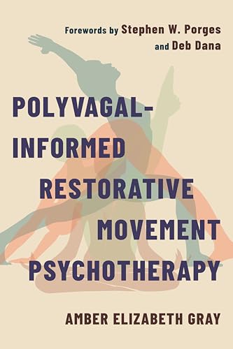 Polyvagal-Informed Restorative Movement Psychotherapy: Roots, Rhythm, and Reciprocity