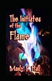  Les initiés de la flamme illustrés par manly p. hall