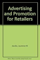 Advertising and promotion for retailing: text and cases 0673076792 Book Cover