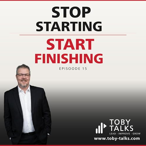 Episode 15 - Stop Starting, Start Finishing: The Kanban Board Guide for Leaders Who Are Done with Chaos