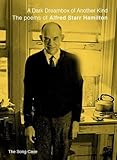 A Dark Dreambox of Another Kind: The Poems of Alfred Starr Hamilton
