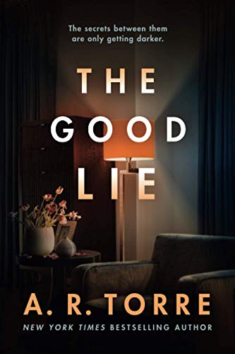 A. R. Torre's "The Good Lie": An Unforgettable Story of Redemption