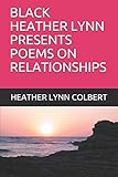 Black Heather Lynn Presents Poems on Relationships (Series 1)