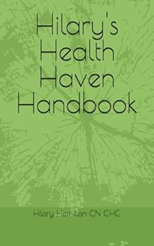 Paperback Hilary's Health Haven Handbook Book