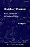 Disciplinary Discourses, Michigan Classics Ed.: Social Interactions in Academic Writing