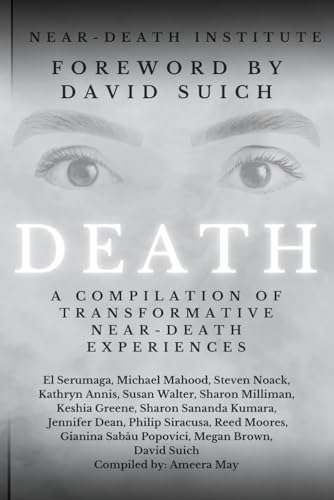 Death: A Compilation Of Transformative Near-Death Experiences