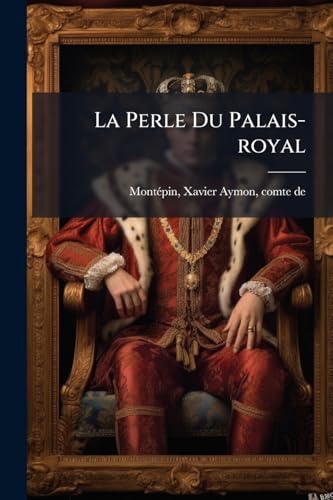 La Perle Du Palais-royal (French Edition)