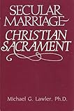 Secular Marriage, Christian Sacrament
