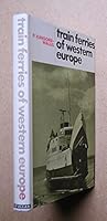 Train ferries of Western Europe B0006BXTGA Book Cover