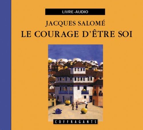 LE COURAGE D'ETRE SOI (CD) SALOME