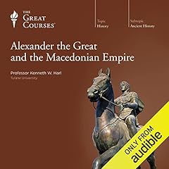 Page de couverture de Alexander the Great and the Macedonian Empire