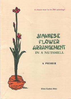 Paperback Japanese Flower Arrangement in a Nutshell; A Primer Book