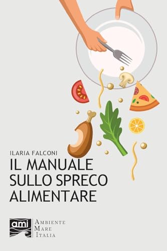 Il manuale sullo spreco alimentare