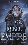 Rebel Empire: Roman (The Unbroken 1) (German Edition)