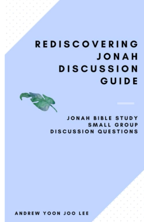 Rediscovering Jonah Discussion Guide: Jonah Bible Study Small Group Discussion Questions (Deeper Journey Small Group Bible Study Guides)