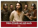 Mein Friede sei mit euch (Wandkalender 2026 DIN A3 quer), CALVENDO Monatskalender: Der Weg Jesu Christi in einfühlsamen Bildern - der Weg des Lichts in der Karwoche (CALVENDO Glaube)
