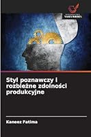 Styl poznawczy i rozbieżne zdolności produkcyjne 6208701236 Book Cover