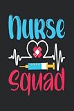 Nurse Squad: Journal notebook for nurses, students, medical staff. It is useful for taking notes, making to-do lists, writing, organizing, drawing, Writing Daily routine, and brainstorming