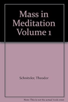 Hardcover THE MASS IN MEDITATION: VOLUME ONE. Book