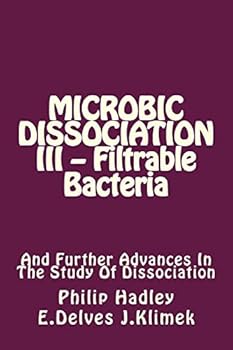 Paperback Microbic Dissociation III -- Filtrable Bacteria: And Further Advances In The Study Of Dissociation Book