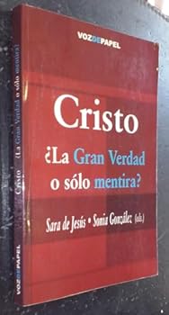 Paperback Cristo, ¿la gran verdad o sólo mentira? Book