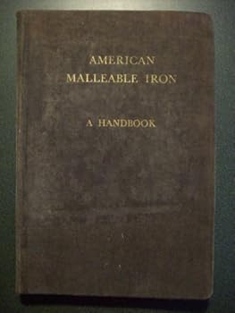 Hardcover AMERICAN MALLEABLE IRON A Handbook Book