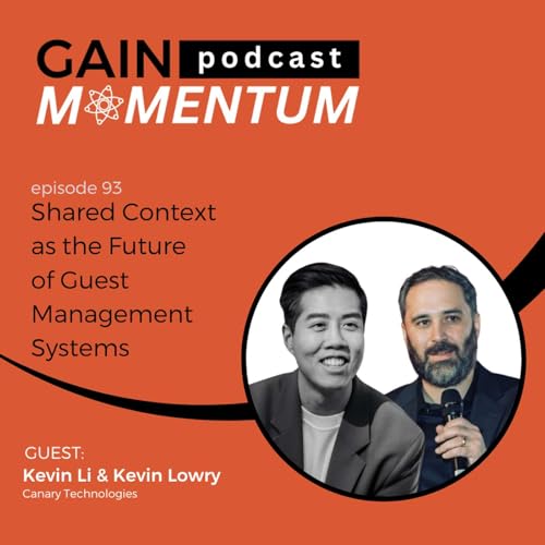 Shared Context as the Future of Guest Management Systems | with Kevin Li & Kevin Lowry