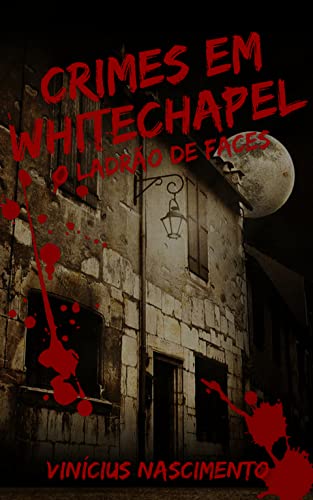 Crimes em Whitechapel: O Ladrão de Faces