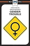 An Analysis of Judith Butler's Gender Trouble (The Macat Library)