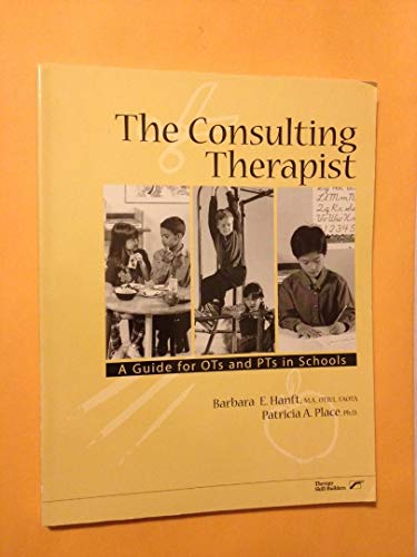 The Consulting Therapist: A Guide for Ots and Pts in Schools
