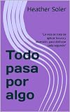 Todo pasa por algo: 'La vida se trata de aplicar locura y diversión, para disfrutar cada segundo'