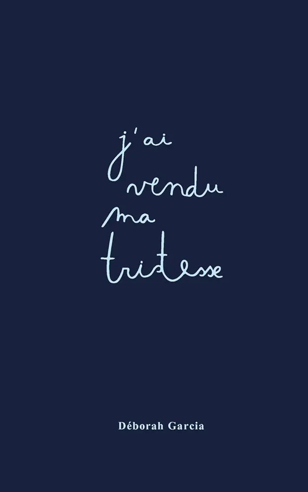 J'ai vendu ma tristesse