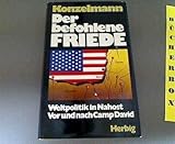 Der befohlene Friede. Weltpolitik in Nahost vor und nach Camp David - Gerhard Konzelmann 
