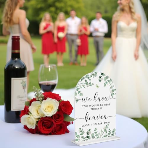 Wedding Memorial Sign,We Know You Would be Here Today If Heaven Sign,Wedding Signs,Arch Acrylic, Wedding Sign for Ceremony and Reception, Wedding Decoration, Wedding Supplies 5 x 7 Inch (Eucalyptus)